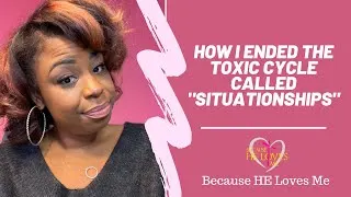 Ending the Cycle of Situationships 